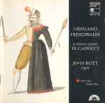 Cover for album: Girolamo Frescobaldi / John Butt – Il Primo Libro Di Capricci