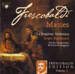 Cover for album: Frescobaldi - La Stagione Armonica, Sergio Balestracci, Schola Gregoriana, Roberto Loreggian – Masses(CD, )