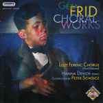 Cover for album: Géza Frid, Liszt Ferenc Chorus (Amsterdam), Hanna Devich, Peter Scholcz – Choral Works(CD, Album)
