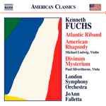 Cover for album: Kenneth Fuchs, London Symphony Orchestra, JoAnn Falletta, Michael Ludwig, Paul Silverthorne – Atlantic Riband / American Rhapsody / Divinum Mysterium(CD, )