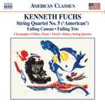 Cover for album: Kenneth Fuchs, Christopher O'Riley, Trio21, Delray String Quartet – String Quartet No. 5  ('American')(CD, Album)