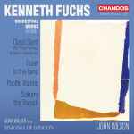 Cover for album: Kenneth Fuchs, Adam Walker, The Sinfonia Of London, John Wilson (15) – Orchestral Works Volume 1(SACD, Hybrid, Multichannel, Stereo)