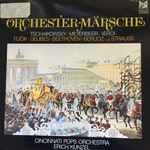 Cover for album: Tschaikowsky • Meyerbeer • Verdi • Fučík • Delibes • Beethoven • Berlioz • J. Strauss − Cincinnati Pops Orchestra, Erich Kunzel – Orchester-Märsche(LP, Compilation)