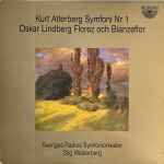 Cover for album: Kurt Atterberg, Oskar Lindberg (2), Sveriges Radios Symfoniorkester, Stig Westerberg – Kurt Atterberg  Symfoni Nr 1 - Oskar Lindberg Florenz Och Blanzeflor(LP, Stereo)