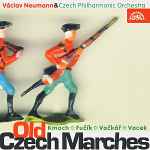 Cover for album: Václav Neumann & Czech Philharmonic Orchestra : Kmoch, Fučík, Vačkář, Vacek – Old Czech Marches(CD, Compilation)