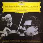 Cover for album: Beethoven - Wolfgang Schneiderhan, Wilhelm Furtwängler, Berliner Philharmoniker – Violinkonzert In D-Dur