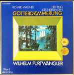 Cover for album: Richard Wagner : Wilhelm Furtwängler, Orchestra Sinfonica Della Radio Italiana, Coro Della Radio Italiana – Der Ring Des Nibelungen: Götterdämmerung