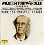 Cover for album: Wilhelm Furtwängler · Wagner : Berliner Philharmoniker – Ouvertüren Und Vorspiele