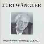 Cover for album: Brahms - Furtwängler – Furtwängler Dirige Brahms • Hamburg, 27.X.1951