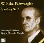 Cover for album: Wilhelm Furtwängler / Staatskapelle Weimar, George Alexander Albrecht – Symphony No. 2