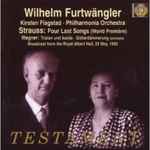 Cover for album: Strauss / Wagner - Wilhelm Furtwängler, Kirsten Flagstad, Philharmonia Orchestra – Four Last Songs (World Première) / Tristan Und Isolde · Götterdämmerung (excerpts)(CD, Mono, Remastered)