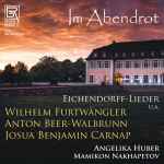 Cover for album: Wilhelm Furtwängler, Anton Beer-Walbrunn, Josua Benjamin Carnap, Angelika Huber (2), Mamikon Nakhapetov – Im Abendrot(2×CD, Album)