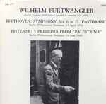 Cover for album: Wilhelm Furtwängler, Berlin Philharmonic Orchestra – Beethoven Symphony No. 6 (15 April 1954) - Pfitzner: 3 Preludes from 