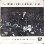 Cover for album: The Berlin Philharmonic, Furtwängler – The Berlin Philharmonic Plays Under The Direction Of Furtwängler And Others