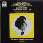 Cover for album: Gustav Mahler, Die Berliner Philharmoniker, Rudolf Kempe / Das Philharmonia Orchester London, Wilhelm Furtwängler, Dietrich Fischer-Dieskau – Kindertotenlieder / Lieder Eines Fahrenden Gesellen