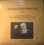 Cover for album: Wilhelm Furtwängler, Richard Wagner, Felix Mendelssohn-Bartholdy – Berlin Philharmonic Orchestra – Wilhelm Furtwängler Conducts Richard Wagner · Felix Mendelssohn-Bartholdy