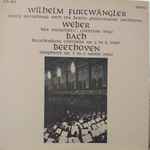 Cover for album: Wilhelm Furtwängler, Weber, Bach, Beethoven – Early Recordings(LP, Compilation, Mono)