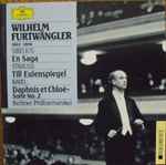 Cover for album: Sibelius / Strauss / Ravel – Wilhelm Furtwängler, Berliner Philharmoniker – En Saga / Till Eulenspiegel / Daphnis Et Chloé – Suite No. 2(CD, Compilation, Remastered, Mono)