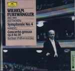 Cover for album: Wilhelm Furtwängler, Beethoven : Handel : Berliner Philharmoniker – Symphonie No. 4 / Concerto Grosso Op. 6 No. 10(CD, Compilation, Remastered, Mono)