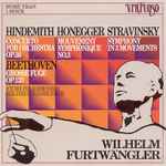 Cover for album: Wilhelm Furtwängler Conducts Hindemith, Honegger, Stravinsky, Beethoven – Wilhelm Furtwängler Conducts Hindemith, Honegger, Stravinsky, Beethoven(CD, Compilation)