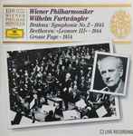 Cover for album: Wiener Philharmoniker, Wilhelm Furtwängler – Brahms / Beethoven – Symphonie No. 2 – 1945 / »Leonore III« – 1944 / Grosse Fuge – 1954(CD, Compilation, Remastered, Mono)