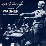 Cover for album: Wilhelm Furtwängler Conducts Wagner – Wilhelm Furtwängler Conducts Wagner, From 1943-52 Concerts(CD, Compilation, Mono)