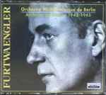 Cover for album: Wilhelm Furtwängler, Orchestre Philharmonique de Berlin – Archives de Guerre 1942-1945(4×CD, Compilation)