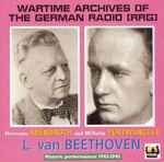 Cover for album: Ludwig van Beethoven / Wilhelm Furtwängler, Hermann Abendroth – Wartime Archives Of The German Radio [RRG](CD, Compilation)