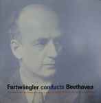 Cover for album: Ludwig van Beethoven, Wilhelm Furtwängler – Furtwängler Conducts Beethoven: A Treasury Of WWII Recordings(4×CD, Compilation)