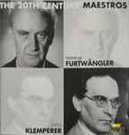 Cover for album: Wilhelm Furtwängler, Otto Klemperer – The 20th Century Maestros(2×CD, Compilation, Remastered, Mono)