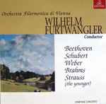 Cover for album: Wilhelm Furtwangler - Orchestra Filarmonica Di Vienna – Beethoven - Schubert - Weber - Brahms - Strauss (The Younger)(CD, Compilation, Mono)