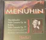 Cover for album: Menuhin, Mendelssohn, Brahms, Wilhelm Furtwängler – Violin Concertos Op.64 & Op.77(CD, Compilation, Remastered, Mono)