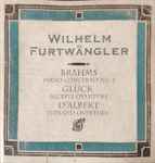 Cover for album: Wilhelm Furtwängler Conducting Berliner Philharmoniker, Wiener Philharmoniker, Brahms, Glück, D'Albert – Piano Concerto No.2 / Alceste Overture / Tiefland Overture(CD, Compilation, Mono)