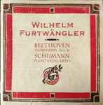Cover for album: Wilhelm Furtwängler conducting Berliner Philharmoniker, Beethoven, Schumann – Symphony No.4 / Piano Concerto(CD, Compilation, Mono)