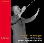 Cover for album: Wilhelm Furtwängler, Wiener Philharmoniker – Wiener Konzerte 1944 - 1954(18×CD, Compilation, Remastered, Mono)