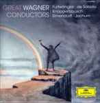 Cover for album: Wagner, Furtwängler, de Sabata, Knappertsbusch, Elmendorff, Jochum – Great Wagner Conductors(4×CD, Compilation, Reissue, Remastered)