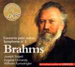 Cover for album: Brahms - Joseph Szigeti, Eugene Ormandy, Wilhelm Furtwängler – Concerto Pour Violon; Symphonie N° 3(CD, Compilation, Reissue, Remastered)