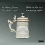 Cover for album: Fux, Caldara, Ariosti - Calamus Consort, Michaela Riener – Un Dolce Affanno(CD, )