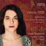 Cover for album: Fux, Ariosti, Bononcini - Hana Blažíková, Ensemble Tourbillon, Petr Wagner – Vienna 1709: Opera Arias For Soprano And Viol(CD, Album)