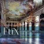 Cover for album: Fux, Filippo Emanuele Ravizza – Complete Music For Harpsichord(2×CD, Album)