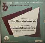 Cover for album: F. Möhring, Chr. H. Gabriel, Gemischter Chor Der Neuapostolischen Kirche Bielefeld-Sieker, Wilfried Elentrup – Herr, Herr, Wir Danken Dir / Ich Sinke Still Und Anbetend(7