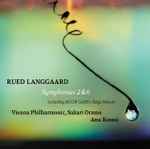Cover for album: Rued Langgaard, Jacob Gade, Sakari Oramo, Vienna Philharmonic, Anu Komsi – Symphonies 2 & 6 / Tango Jalousie(SACD, Hybrid, Multichannel, Album)