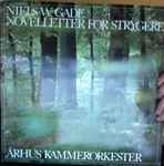 Cover for album: Niels W. Gade, Aarhus Chamber Orchestra – Novelletter For Strygere
