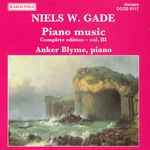 Cover for album: Niels W. Gade, Anker Blyme – Piano Music. Complete Edition Vol. III(CD, )