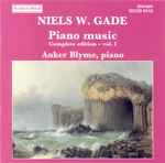 Cover for album: Niels W. Gade, Anker Blyme – Piano Music. Complete Edition – Vol. I(CD, Album)