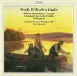 Cover for album: Niels Wilhelm Gade - Staatsphilharmonie Rheinland-Pfalz, Ole Schmidt – Orchestral Works(CD, Album, Stereo)