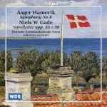 Cover for album: Asger Hamerik, Niels W. Gade - Deutsche Kammerakademie Neuss, Johannes Goritzki – Symphony No 6 / Novelletter Opp. 53 & 58(CD, Album, Stereo)