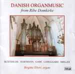 Cover for album: Buxtehude, Hartmann, Gade, Langgaard, Møller, Birgitte Ebert – Danish Organmusic(CD, Album)