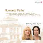 Cover for album: Robert Schumann, Felix Mendelssohn Bartholdy, Niels Wilhelm Gade - Annette Unger, Dariya Hrynkiv – Romantic Paths (Violin Sonatas)(CD, Album)