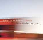 Cover for album: John Luther Adams, Glenn Kotche – Ilimaq(CD, Album, DVD, DVD-Video, Multichannel)